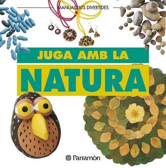 JUGA AMB LA NATURA | 9788434219878 | Llibreria L'Illa - Llibreria Online de Mollet - Comprar llibres online