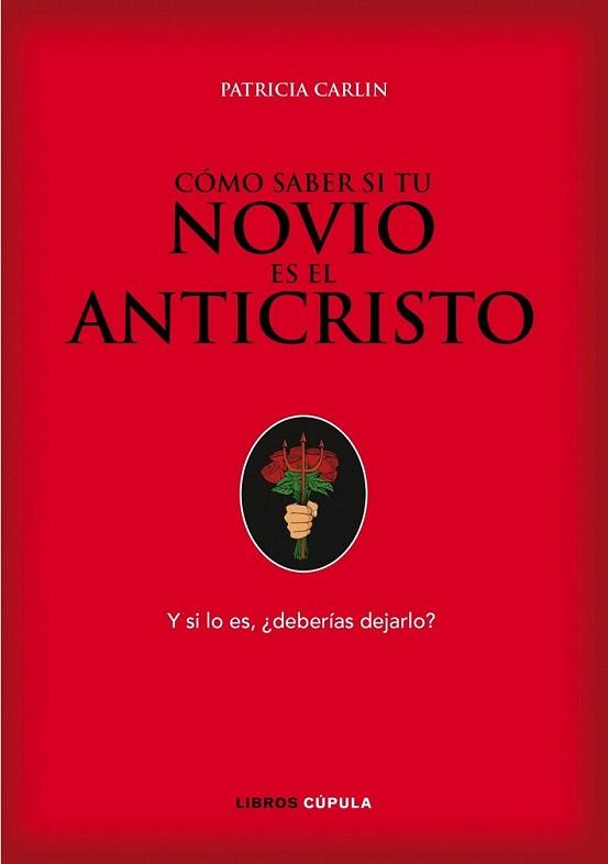 COMO SABER SI TU NOVIO ES EL ANTICRISTO | 9788448067960 | CARLIN, PATRICIA | Llibreria L'Illa - Llibreria Online de Mollet - Comprar llibres online