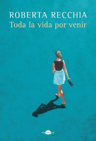 TODA LA VIDA POR VENIR | 9788419822222 | RECCHIA, ROBERTA | Llibreria L'Illa - Llibreria Online de Mollet - Comprar llibres online