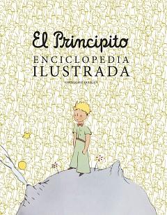 PRINCIPITO. ENCICLOPEDIA ILUSTRADA | 9788416489756 | QUILLIEN, CHRISTOPHE | Llibreria L'Illa - Llibreria Online de Mollet - Comprar llibres online