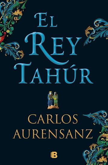 REY TAHÚR, EL | 9788466663526 | AURENSANZ, CARLOS | Llibreria L'Illa - Llibreria Online de Mollet - Comprar llibres online