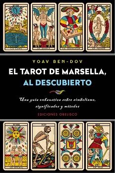 TAROT DE MARSELLA AL DESCUBIERTO, EL | 9788491113126 | BEN-DOV, YOAV | Llibreria L'Illa - Llibreria Online de Mollet - Comprar llibres online