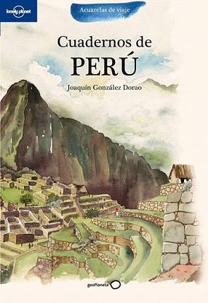 CUADERNOS DE PERU | 9788408100751 | JOAQUIN GONZALEZ DORAO | Llibreria L'Illa - Llibreria Online de Mollet - Comprar llibres online