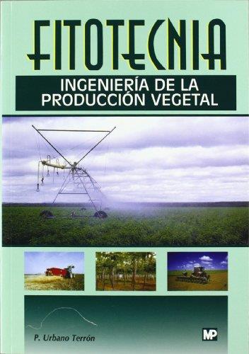 FITOTECNIA.INGENIERIA DE LA PRODUCCION VEGETAL | 9788484760375 | URBANO TERRON,P. | Llibreria L'Illa - Llibreria Online de Mollet - Comprar llibres online