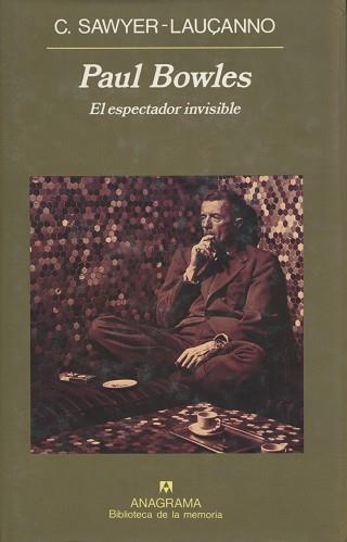 PAUL BOWLES : EL ESPECTADOR INVISIBLE | 9788433907677 | SAWYER-LAUÜANNO, CHRISTOPHER | Llibreria L'Illa - Llibreria Online de Mollet - Comprar llibres online