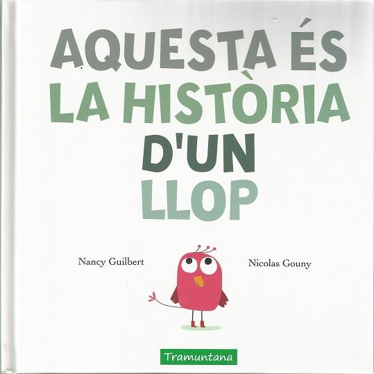 AQUESTA ÉS LA HISTÒRIA D'UN LLOP | 9788417303198 | GUILBERT GUILBERT, NANCY | Llibreria L'Illa - Llibreria Online de Mollet - Comprar llibres online