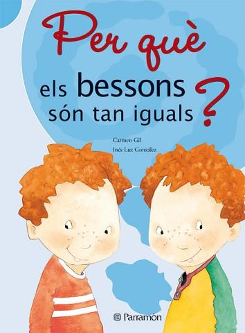 PER QUE ELS BESSONS SON TAN IGUALS? | 9788434227620 | GIL, CARMEN / LUZ GONZALES, INES | Llibreria L'Illa - Llibreria Online de Mollet - Comprar llibres online