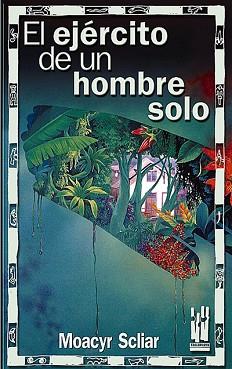 EJERCITO DE UN HOMBRE SOLO, EL | 9788481363739 | SCLIAR, MOACYR | Llibreria L'Illa - Llibreria Online de Mollet - Comprar llibres online