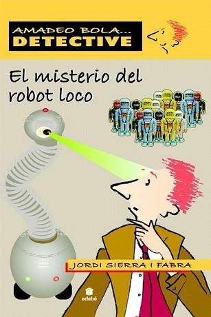 MISTERIO DEL ROBOT LOCO, EL | 9788423696079 | SIERRA I FABRA, JORDI | Llibreria L'Illa - Llibreria Online de Mollet - Comprar llibres online