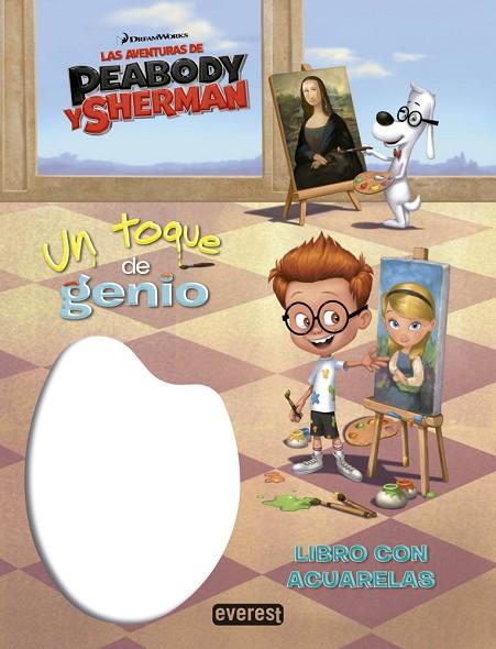 AVENTURAS DE PEABODY Y SHERMAN. UN TOQUE DE GENIO. LIBRO CON ACUARELAS | 9788444134314 | DREAMWORKS ANIMATION SKG. | Llibreria L'Illa - Llibreria Online de Mollet - Comprar llibres online