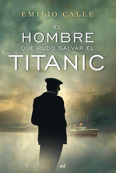 HOMBRE QUE PUDO SALVAR EL TITANIC, EL | 9788427036468 | CALLE, EMILIO | Llibreria L'Illa - Llibreria Online de Mollet - Comprar llibres online