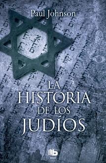 HISTORIA DE LOS JUDÍOS, LA | 9788490704004 | JOHNSON, PAUL | Llibreria L'Illa - Llibreria Online de Mollet - Comprar llibres online