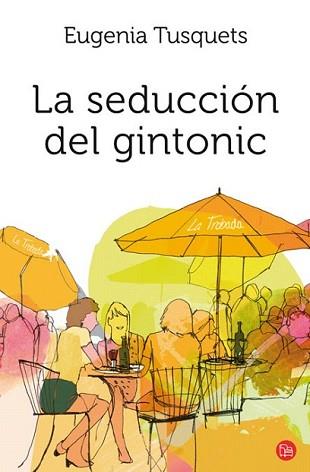 SEDUCCION DEL GINTONIC, LA | 9788466325677 | TUSQUETS, EUGENIA | Llibreria L'Illa - Llibreria Online de Mollet - Comprar llibres online