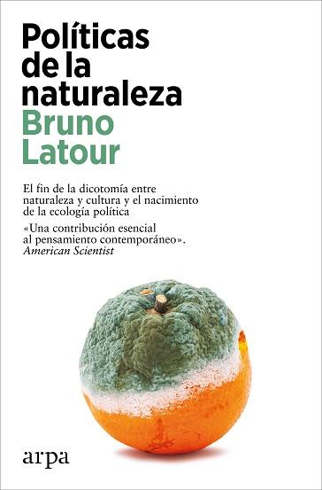 POLÍTICAS DE LA NATURALEZA | 9788419558879 | LATOUR, BRUNO | Llibreria L'Illa - Llibreria Online de Mollet - Comprar llibres online