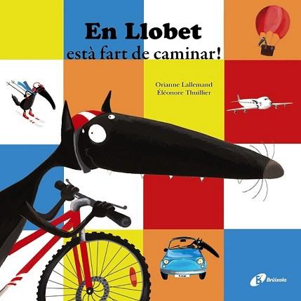 EN LLOBET ESTÀ FART DE CAMINAR! | 9788499066882 | LALLEMAND, ORIANNE | Llibreria L'Illa - Llibreria Online de Mollet - Comprar llibres online