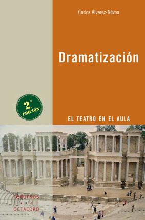 DRAMATIZACION: EL TEATRO EN EL AULA | 9788480631044 | ALVAREZ-NOVOA, CARLOS