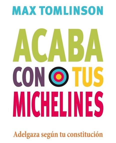 ACABA CON TUS MICHELINES | 9788415193135 | TOMLINSON, MAX | Llibreria L'Illa - Llibreria Online de Mollet - Comprar llibres online