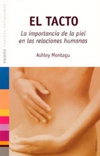 TACTO, EL LA IMPORTANCIA DE LA PIEL EN LAS RELACIONES HUMANA | 9788449316470 | MONTAGU, ASHLEY | Llibreria L'Illa - Llibreria Online de Mollet - Comprar llibres online