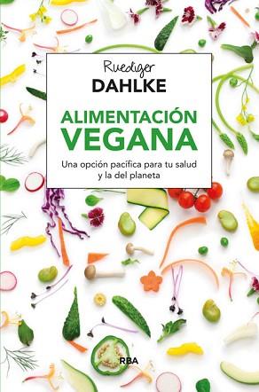 ALIMENTACIÓN VEGANA | 9788415541608 | DAHLKE, RUEDIGER | Llibreria L'Illa - Llibreria Online de Mollet - Comprar llibres online