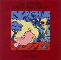 GERMA D'EN JOAN BRUT, EL | 9788466103701 | Llibreria L'Illa - Llibreria Online de Mollet - Comprar llibres online