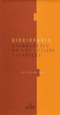 DICCIONARIO ETIMOLOGICO DE LOS SUFIJOS ESPAÑOLES | 9788424923396 | PHARIES, DAVID | Llibreria L'Illa - Llibreria Online de Mollet - Comprar llibres online