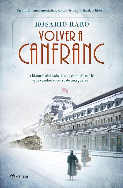 VOLVER A CANFRANC | 9788408139690 | RARO, ROSARIO | Llibreria L'Illa - Llibreria Online de Mollet - Comprar llibres online