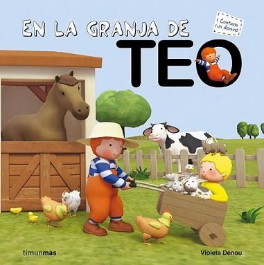 TEO VISITA UNA GRANJA | 9788408006046 | VIOLETA DENOU | Llibreria L'Illa - Llibreria Online de Mollet - Comprar llibres online