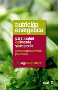 NUTRICIÓN ENERGÉTICA PARA LA SALUD DEL HÍGADO Y LA VESÍCULA | 9788441432475 | PÉREZ-CALVO, JORGE | Llibreria L'Illa - Llibreria Online de Mollet - Comprar llibres online