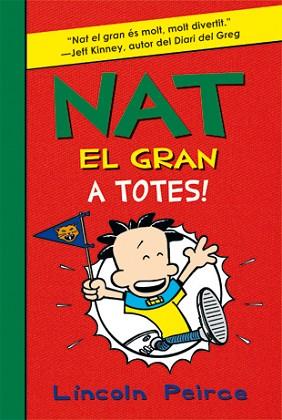 NAT EL GRAN 4: A TOTES! | 9788424647551 | PEIRCE, LINCOLN | Llibreria L'Illa - Llibreria Online de Mollet - Comprar llibres online