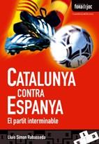 CATALUNYA CONTRA ESPANYA | 9788497915724 | SIMON RABASSEDA, LLUIS | Llibreria L'Illa - Llibreria Online de Mollet - Comprar llibres online