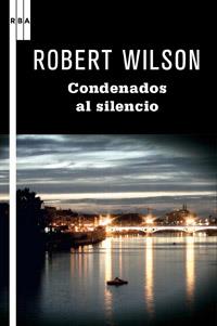 CONDENADOS AL SILENCIO | 9788498679267 | WILSON, ROBERT | Llibreria L'Illa - Llibreria Online de Mollet - Comprar llibres online