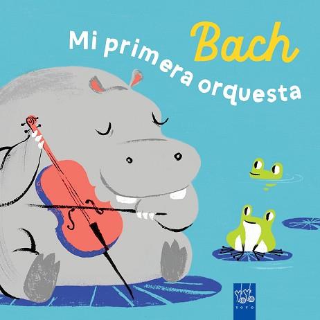 BACH. MI PRIMERA ORQUESTA | 9788408285946 | YOYO | Llibreria L'Illa - Llibreria Online de Mollet - Comprar llibres online