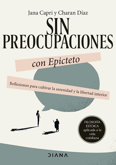 SIN PREOCUPACIONES CON EPICTETO | 9788411191746 | CAPRI, JANA/DÍAZ ARQUILLO, CHARAN | Llibreria L'Illa - Llibreria Online de Mollet - Comprar llibres online