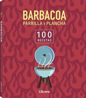 100 RECETAS BARBACOA PARRILLA Y PLANCHA | 9788411540650 | AA, VV