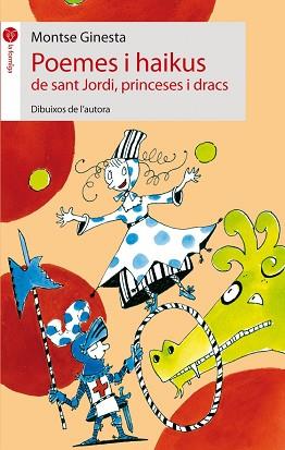 POEMES I HAIKUS DE SANT JORDI | 9788496726826 | GINESTA, MONTSE | Llibreria L'Illa - Llibreria Online de Mollet - Comprar llibres online