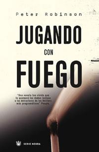 JUGANDO CON FUEGO | 9788479016173 | ROBINSON, PETER | Llibreria L'Illa - Llibreria Online de Mollet - Comprar llibres online