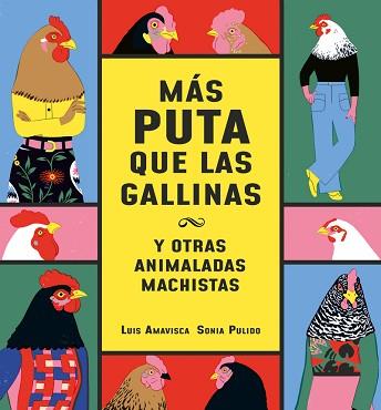 MÁS PUTA QUE LAS GALLINAS Y OTRAS ANIMALADAS MACHISTAS | 9788418599095 | AMAVISCA, LUIS | Llibreria L'Illa - Llibreria Online de Mollet - Comprar llibres online