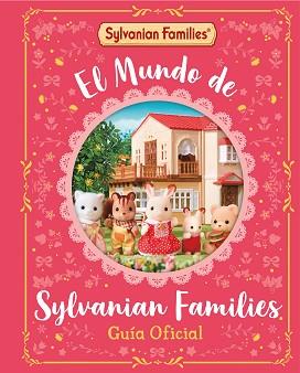 MUNDO DE SYLVANIAN FAMILIES. GUÍA OFICIAL | 9788448869137 | SYLVANIAN FAMILIES | Llibreria L'Illa - Llibreria Online de Mollet - Comprar llibres online