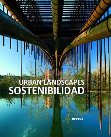 URBAN LANDSCAPES. SOSTENIBILIDAD | 9788496823365 | A.A.V.V. | Llibreria L'Illa - Llibreria Online de Mollet - Comprar llibres online