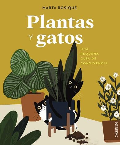 PLANTAS Y GATOS | 9788441550605 | ROSIQUE, MARTA | Llibreria L'Illa - Llibreria Online de Mollet - Comprar llibres online