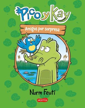 PICO Y KAY. AMIGOS POR SORPRESA (UN CÓMIC PARA PRIMEROS LECTORES) | 9788419802620 | FEUTI, NORM | Llibreria L'Illa - Llibreria Online de Mollet - Comprar llibres online