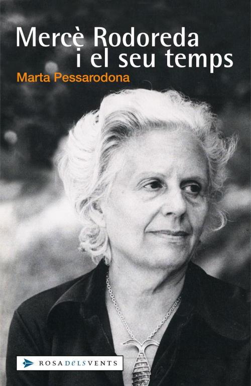 MERCE RODOREDA I EL SEU TEMPS | 9788401386671 | PESSARRODONA, MARTA | Llibreria L'Illa - Llibreria Online de Mollet - Comprar llibres online