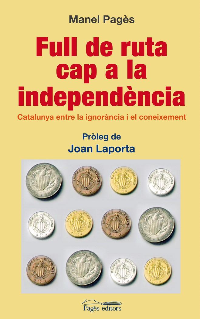 FULL DE RUTA CAP A LA INDEPENDENCIA | 9788497799423 | PAGES, MANEL | Llibreria L'Illa - Llibreria Online de Mollet - Comprar llibres online