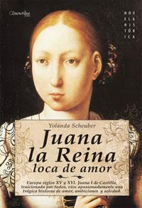 JUANA LA REINA LOCA DE AMOR | 9788497633871 | SCHEUBER, YOLANDA | Llibreria L'Illa - Llibreria Online de Mollet - Comprar llibres online