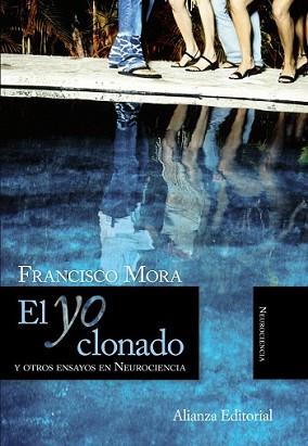 YO CLONADO Y OTROS ENSAYOS EN NEUROCIENCIA, EL (TD) | 9788420668574 | MORA TERUEL, FRANCISCO | Llibreria L'Illa - Llibreria Online de Mollet - Comprar llibres online