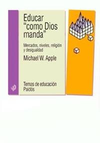 EDUCAR COMO DIOS MANDA | 9788449312502 | APPLE, MICHAEL W. | Llibreria L'Illa - Llibreria Online de Mollet - Comprar llibres online