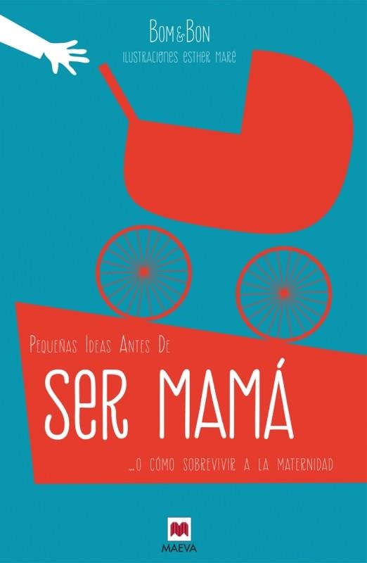 PEQUEÑAS IDEAS ANTES DE SER MAMÁ | 9788416363490 | BOM&BON | Llibreria L'Illa - Llibreria Online de Mollet - Comprar llibres online