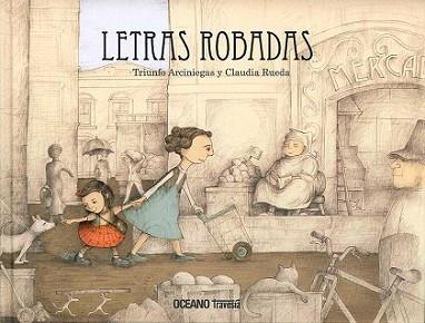 LETRAS ROBADAS | 9786074009620 | ARCINIEGAS, TRIUNFO / CLAUDIA RUEDA | Llibreria L'Illa - Llibreria Online de Mollet - Comprar llibres online