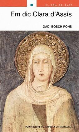 EM DIC CLARA D'ASSÍS | 9788498832389 | BOSCH PONS, GADI | Llibreria L'Illa - Llibreria Online de Mollet - Comprar llibres online