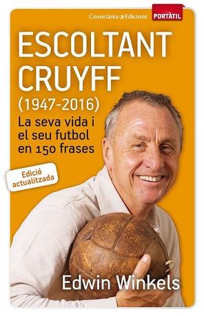 ESCOLTANT CRUYFF (1947-2016) | 9788490344880 | WINKELS, EDWIN | Llibreria L'Illa - Llibreria Online de Mollet - Comprar llibres online